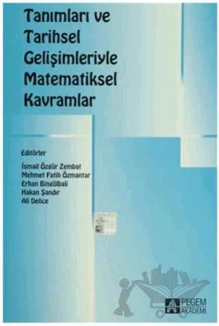 Tanımları ve Tarihsel Gelişimleriyle Matematiksel Kavramlar – Kolektif – Pegem Akademi Yayıncılık kitap kapağı