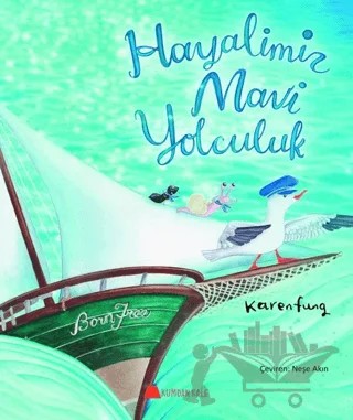 Hayalimiz Mavi Yolculuk – Karen Fung – Kumdan Kale kitap kapağı