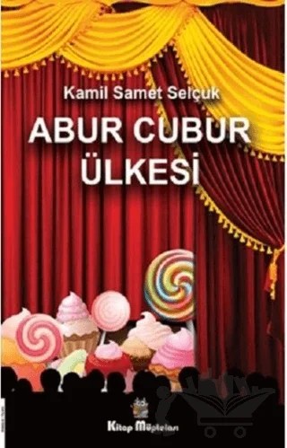 Abur Cubur Ülkesi – Kamil Samet Selçuk – Kitap Müptelası Yayınları kitap kapağı