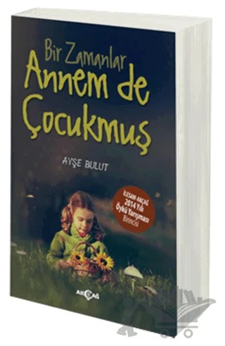 Bir Zamanlar Annem de Çocukmuş – Ayşe Bulut – Akçağ Yayınları kitap kapağı
