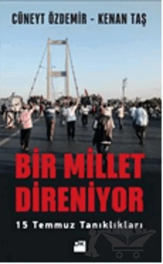 Bir Millet Direniyor – Cüneyt Özdemir, Kenan Taş – Doğan Kitap kitap kapağı