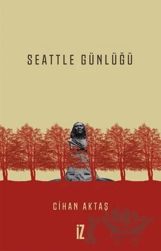 Seattle Günlüğü – Cihan Aktaş – İz Yayıncılık kitap kapağı