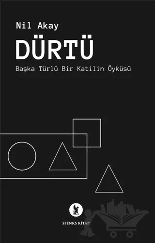 Dürtü – Nil Akay – Sfenks Kitap kitap kapağı