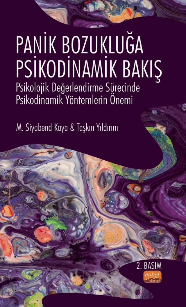 PANİK BOZUKLUĞA PSİKODİNAMİK BAKIŞ - Psikolojik Değerlendirme Sürecinde Psikodinamik Yöntemlerin Önemi – M. Siyabend Kaya, Taşkın Yıldırım – Nobel Bilimsel Eserler kitap kapağı