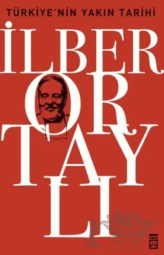 Türkiye’nin Yakın Tarihi – İlber Ortaylı – Timaş Tarih kitap kapağı