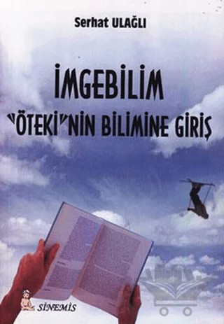 İmgebilim Öteki’nin Bilimine Giriş – Serhat Ulağlı – Sinemis Yayınları kitap kapağı