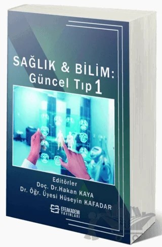 Sağlık Ve Bilim: Güncel Tıp 1 – Hakan Kaya – Efe Akademi Yayınları kitap kapağı