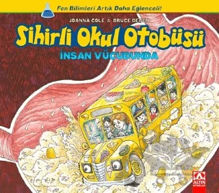 Sihirli Okul Otobüsü: İnsan Vücudunda – Bruce Degen, Joanna Cole – Altın Kitaplar kitap kapağı