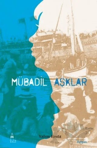 Mübadil Aşklar - 1 – Yalım Ersöz – Kule Kitap kitap kapağı