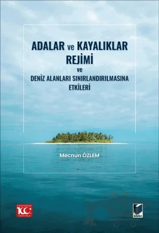 Adalar ve Kayalıklar Rejimi ve Deniz Alanları Sınırlandırılmasına Etkileri – Mecnun Özlem – Adalet Yayınevi kitap kapağı