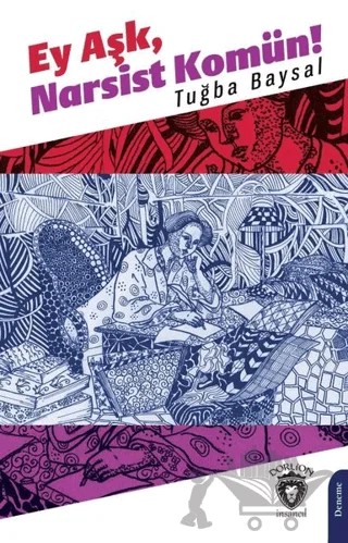 Ey Aşk, Narsist Komün! – Tuğba Baysal – Dorlion Yayınları kitap kapağı