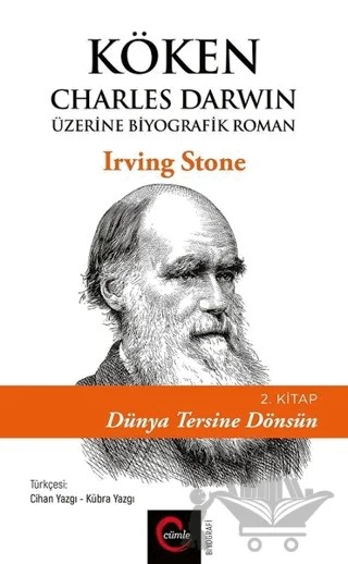 Köken: Charles Darwin Üzerine Biyografik Roman (2. Kitap) - Dünya Tersine Dönsün – Irving Stone – Cümle Yayınları kitap kapağı