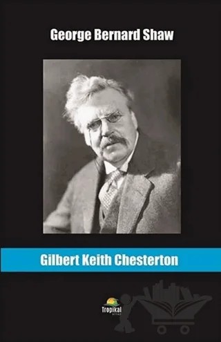 George Bernard Shaw – Gilbert Keith Chesterton – Tropikal Kitap kitap kapağı