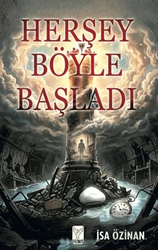 Her Şey Böyle Başladı – İsa Özinan – Feniks Yayınları kitap kapağı