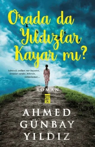 Orada da Yıldızlar Kayar mı? – Ahmed Günbay Yıldız – Timaş Yayınları kitap kapağı