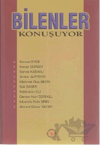 Bilenler Konuşuyor – Ahmed Güner Sayar, Arslan Alptekin, Kenan Gürsoy, Mehmet Rıza Bekin, Mustafa Ruhi Şirin, Osman Nuri Özpekel, Sait Başer, Selahattin İçli, Semavi Eyice, Servet Kabaklı – Tedev Yayınları kitap kapağı