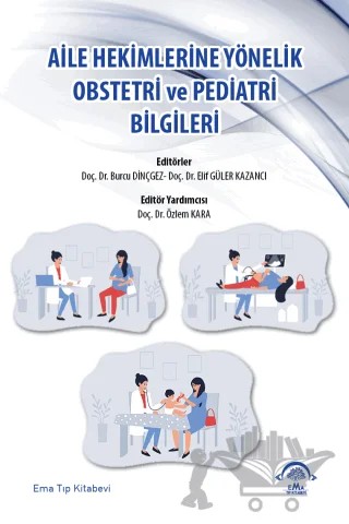 Aile Hekimlerine Yönelik Obstetri ve Pediatri Bilgileri – Kolektif – EMA Tıp Kitabevi kitap kapağı