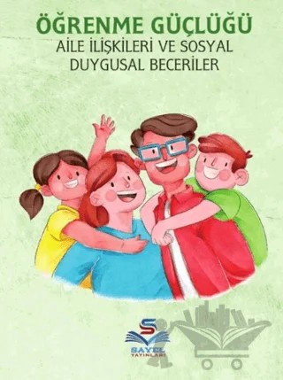 Ögrenme Güçlüğü, Aile İlişkileri Ve Sosyal Duygusal Beceriler – Devrim Güleç, Aysel Köksal Akyol – Sayel Yayınları kitap kapağı