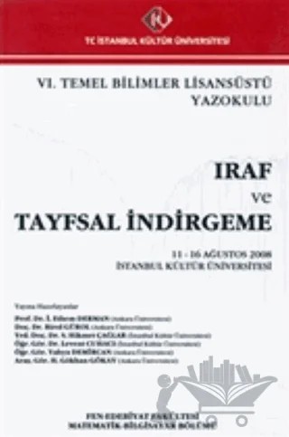6. Temel Bilimler Lisansüstü Yaz Okulu : IRAF ve Tayfsal İndirgeme (11 - 16 Ağustos 2008) – Kolektif – İstanbul Kültür Üniversitesi - İKÜ Yayınevi kitap kapağı