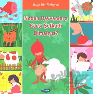 Neden Hayvanlara Karşı Şefkatli Olmalıyız? – Gulamrıza Haydari Musavi – Kevser Yayınları kitap kapağı