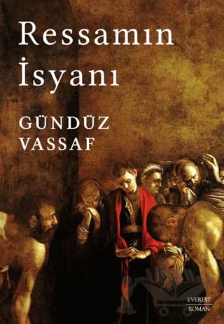Ressamın İsyanı – Gündüz Vassaf – Everest Yayınları kitap kapağı