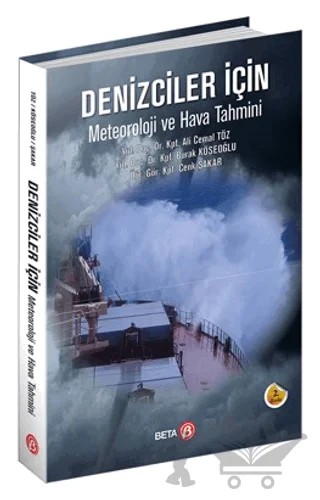 Denizciler için Meteoroloji ve Hava Tahmini – Ali Cemal Töz, Burak Köseoğlu, Cenk Şakar – Beta Yayınevi kitap kapağı