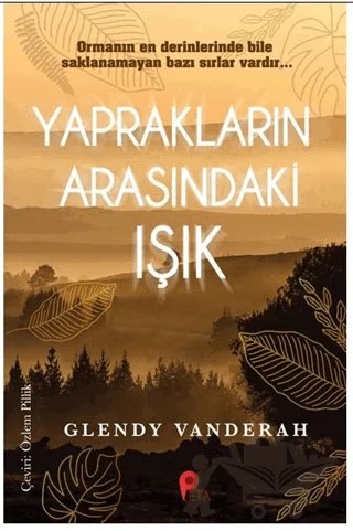 Yaprakların Arasındaki Işık – Glendy Vanderah – Peta Kitap kitap kapağı