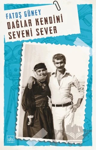 Dağlar Kendini Seveni Sever – Fatoş Güney – İthaki Yayınları kitap kapağı