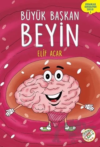 Organlar Konuşuyor - Büyük Başkan Beyin – Elif Acar – Ferfir Yayıncılık kitap kapağı