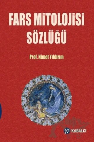 Fars Mitolojisi Sözlüğü – Nimet Yıldırım – Kabalcı Yayınevi kitap kapağı