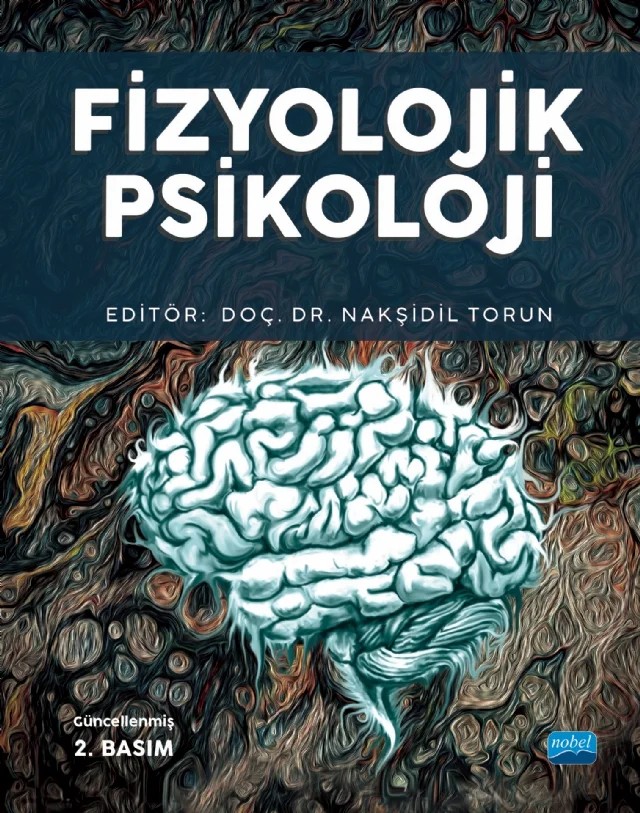 Fizyolojik Psikoloji – Ayşe Meltem Sevgili, Bengi Ünal, Bora Baskak, Çağrı Temuçin Ünal, Damla Sayar Akaslan, Güray Koç, lkan Tatar, Metehan Çiçek, Nakşidil Torun Yazıhan, Nihal Apaydın, Nurcan Orhan, Nurcihan Kiriş, Pınar Kurt Augereau, Rukiyye Çınar, Seren Düzenli Öztürk, Simge Aykan, Sinan Yetkin, Sirel Karakaş, Zekeri – Nobel Akademik Yayıncılık kitap kapağı