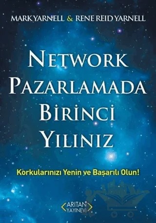 Network Pazarlamada Birinci Yılınız – Mark Yarnell, Rene Reid Yarnell – Arıtan Yayınevi kitap kapağı