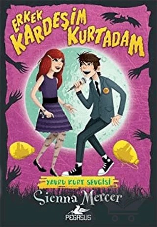 Erkek Kardeşim Kurtadam 2: Yavru Kurt Sevgisi – Sienna Mercer – Pegasus Çocuk Yayınları kitap kapağı