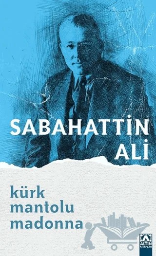 Kürk Mantolu Madonna – Sabahattin Ali – Altın Kitaplar kitap kapağı
