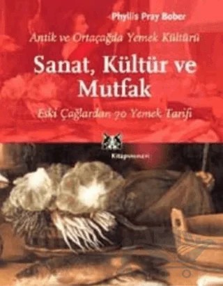 Sanat, Kültür ve Mutfak – Phyllis Pray Bober – Kitap Yayınevi kitap kapağı