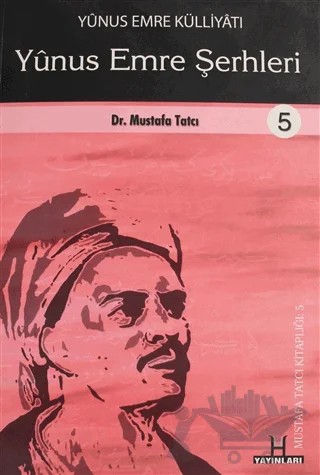 Yunus Emre Külliyatı 5 - Yunus Emre Şerhleri – Mustafa Tatcı – H Yayınları kitap kapağı