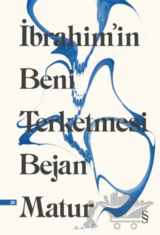İbrahim’in Beni Terketmesi – Bejan Matur – Everest Yayınları kitap kapağı