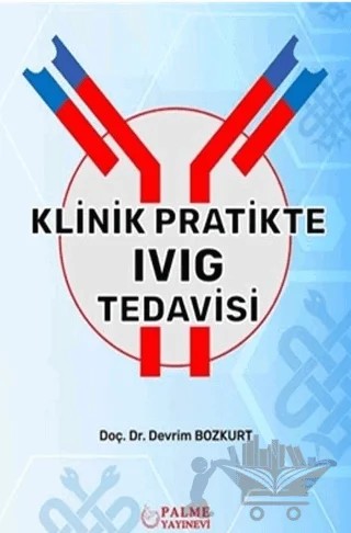 Klinik Pratikte IVIG Tedavisi – Devrim Bozkurt – Palme Yayıncılık kitap kapağı