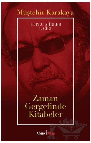 Toplu Şiirler 1. Cilt - Zaman Gergefinde Kitabeler – Müştehir Karakaya – Ahenk Kitap kitap kapağı