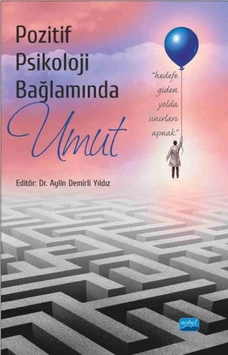 Pozitif Psikoloji Bağlamında UMUT – Aylin Demirli Yıldız, Canan Koç, Didem Kepir Savoly, Emre Oruç, Fidan Korkut Owen, Gizem Sarıgül, Hasan Atak, Hicran Çetin Gündüz, İpek Günver, İrem Yola, Naile Bilgili, Pınar Dursun, Rana Özen Kutanis, Selcen Akuysal Aydoğan, Sinem Tarhan, Zeynep Kızıl – Nobel Akademik Yayıncılık kitap kapağı