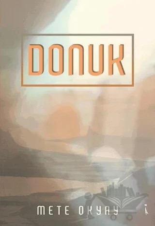 Donuk – Mete Okyay – İkinci Adam Yayınları kitap kapağı