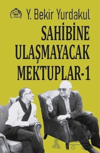 Sahibine Ulaşmayacak Mektuplar - 1 – Y. Bekir Yurdakul – Kekeme Yayınları kitap kapağı