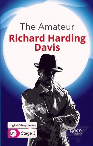The Amateur - İngilizce Hikayeler B1 Stage 3 – R. Harding Davis – Gece Kitaplığı kitap kapağı