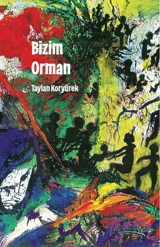 Bizim Orman – Taylan Koryürek – Sıfırdan Yayınları kitap kapağı