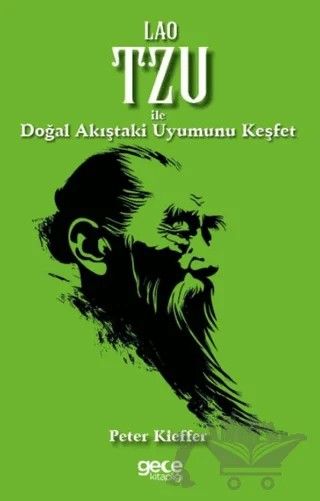 Lao Tzu ile Doğal Akıştaki Uyumunu Keşfet – Peter Kieffer – Gece Kitaplığı kitap kapağı