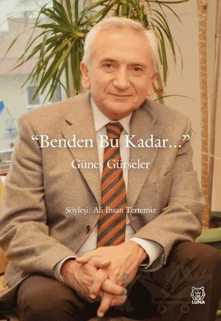 Benden Bu Kadar – Güneş Gürseler, Ali İhsan Tertemiz – Luna Yayınları kitap kapağı