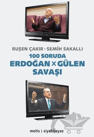 100 Soruda Erdoğan - Gülen Savaşı – Ruşen Çakır, Semih Sakallı – Metis Yayınları kitap kapağı