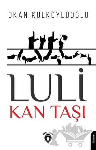 Luli - Kan Taşı – Okan Külköylüoğlu – Dorlion Yayınları kitap kapağı