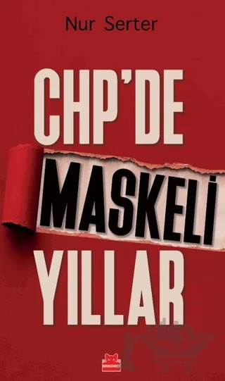 CHP’de Maskeli Yıllar – Nur Serter – Kırmızı Kedi Yayınevi kitap kapağı