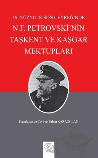 19. Yüzyılın Son Çeyreğinde N.F. Petrovski'nin Taşkent ve Kaşgar Mektupları – Erhan Karaoğlan – Post Yayınevi kitap kapağı